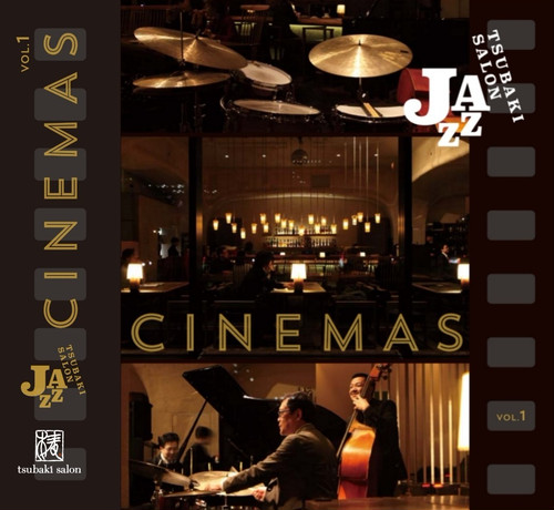 Tsubaki Salon Jazz 「CINEMAS Vol.1」Now On Sale!